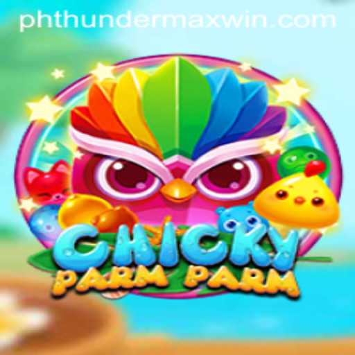 ChickyParmParm: The Game Revolutionizing Strategy with Thunder MaxWin