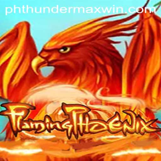 FlamingPhoenix: A Dive into Thunder MaxWin's Exciting Gameplay