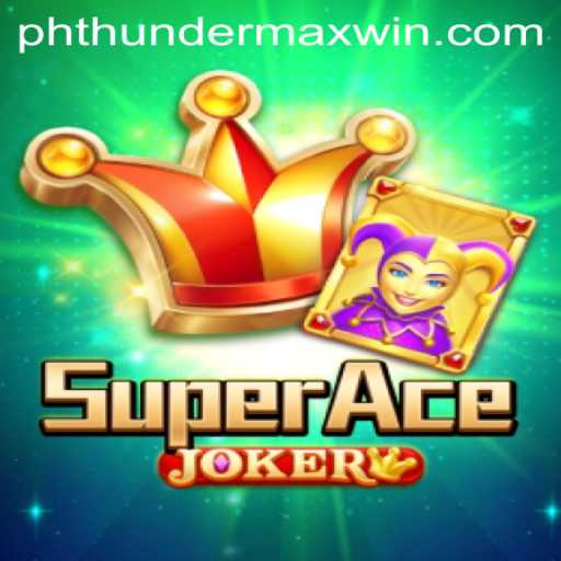 Discover the Thrills of SuperAceJoker and the Exciting Thunder MaxWin Feature